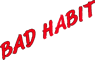 Bad Habit
